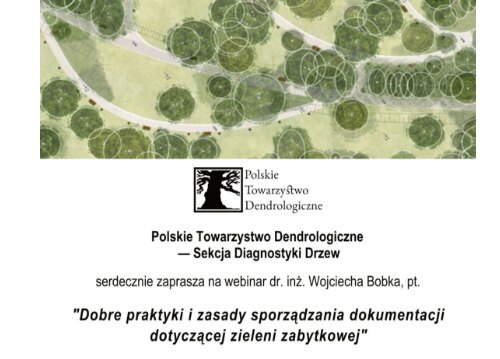 Вебінар від Polskie Towarzystwo Dendrologiczne «НАЛЕЖНІ ПРАКТИКИ ТА ПРИНЦИПИ ПІДГОТОВКИ ДОКУМЕНТАЦІЇ ЩОДО ІСТОРИЧНИХ ЗЕЛЕНИХ НАСАДЖЕНЬ»